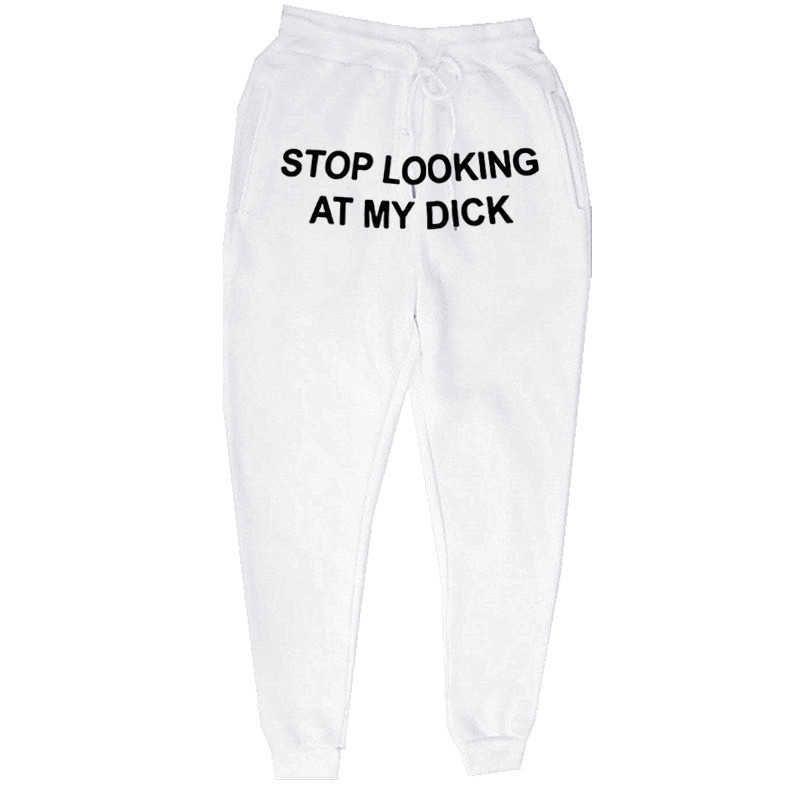 Hip Hop Sweat Pants Men Women Joggers Stop Looking At My Dick Sweatpants Print High Waist TrousersHippie Trousers Men X0615