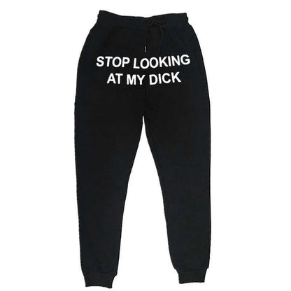 Hip Hop Sweat Pants Men Women Joggers Stop Looking At My Dick Sweatpants Print High Waist TrousersHippie Trousers Men X0615